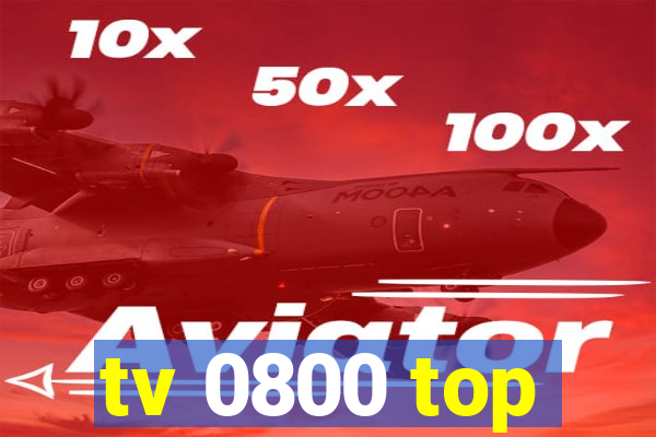 tv 0800 top